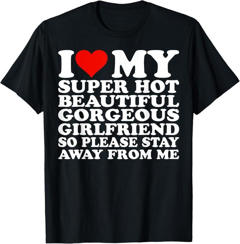 100% Cotton I Love My Super Hot Beautiful Gorgeous Girlfriend T-Shirt Hoodie, Sweatshirt | GrindPrints.com