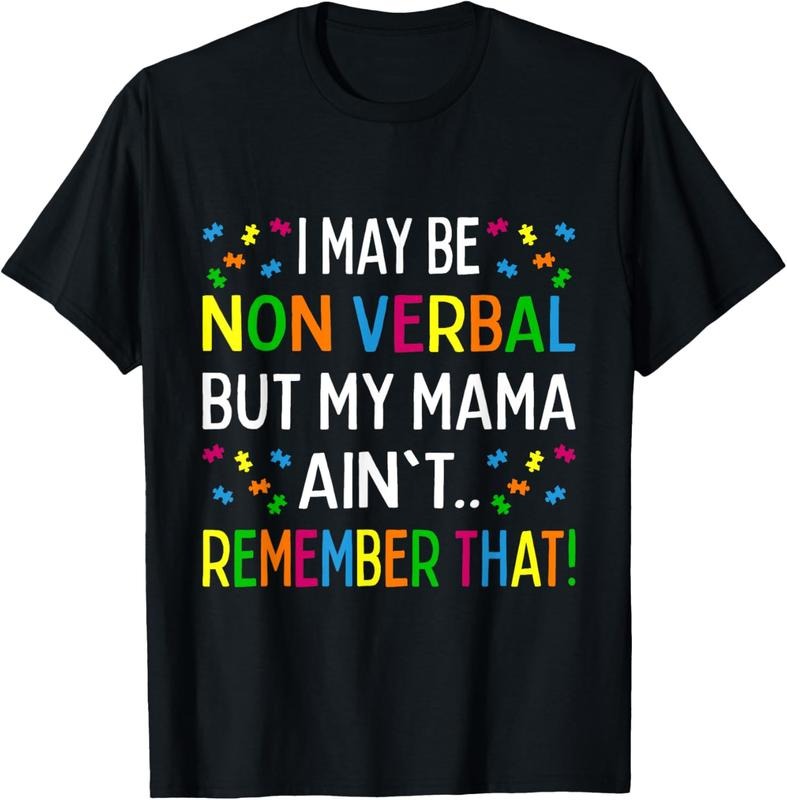 100% Cotton I May Be Non Verbal But My Mama Ain't Remember That Autism T-Shirt Hoodie, Sweatshirt | GrindPrints.com