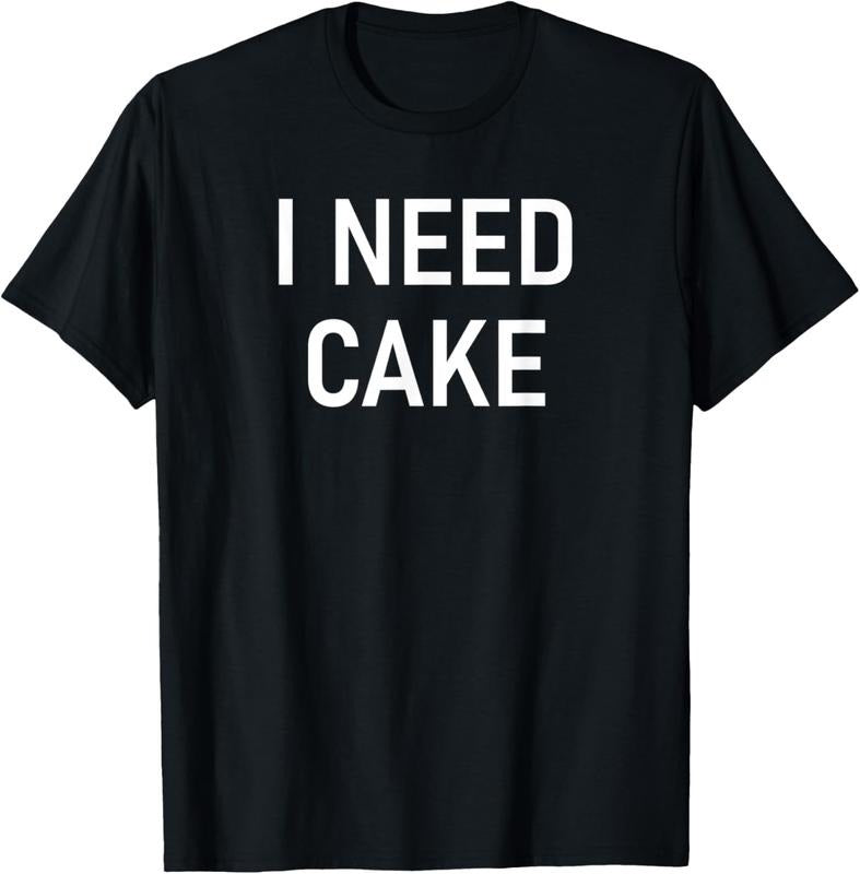 100% Cotton I Need Cake Funny Jokes Sarcastic Sayings T-Shirts, Hoodie, Sweatshirt