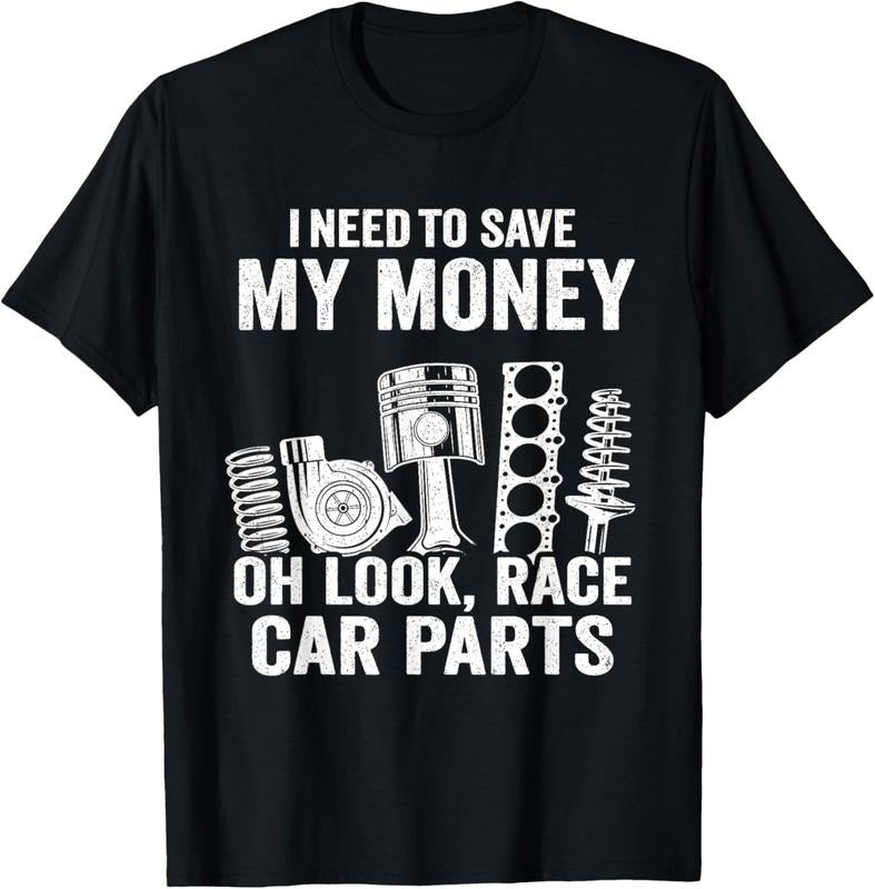 100% Cotton I Need To Save My Money Oh Look Race Car Parts Mechanic T-Shirt Hoodie, Sweatshirt | GrindPrints.com