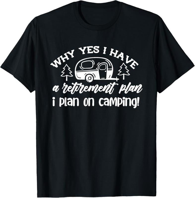 100% Cotton I Plan On Camping Retirement Plan Saying Caravan Camper Gift T-Shirt Hoodie, Sweatshirt | GrindPrints.com