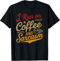 100% Cotton I Run On Coffee And Sarcasm - Funny Quote Humor T-Shirt Hoodie, Sweatshirt | GrindPrints.com