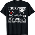 100% Cotton I Survived My Wife's Nursing Degree, Proud Husband Nurse T-Shirt Hoodie, Sweatshirt | GrindPrints.com