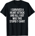 100% Cotton I Survived a Heart Attack Funny Heart Attack Survivor Shirt T-Shirt Hoodie, Sweatshirt | GrindPrints.com