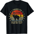 100% Cotton I Tried To Retire But Now I Work For My Cat Retirement T-Shirt Hoodie, Sweatshirt | GrindPrints.com