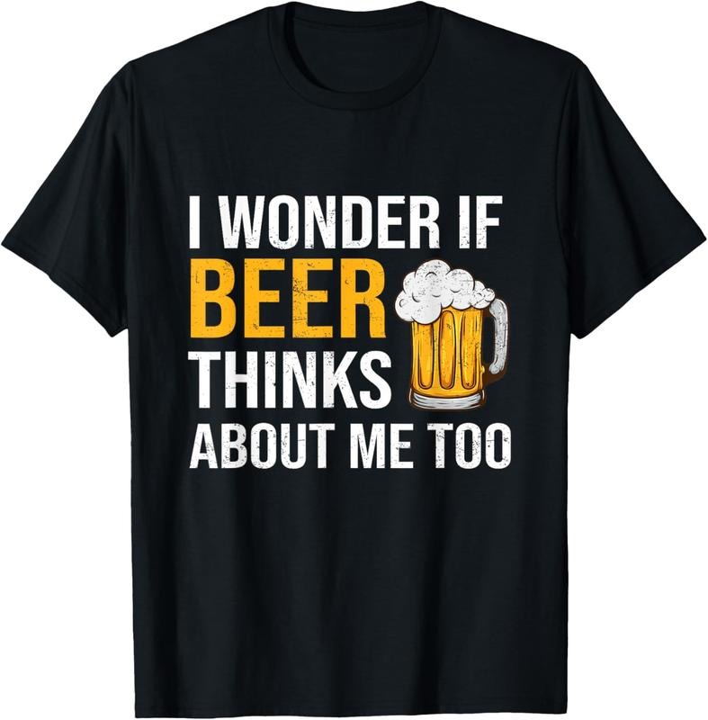 100% Cotton I Wonder If Beer Thinks About Me Too Funny Drinking Beer T-Shirt Hoodie, Sweatshirt | GrindPrints.com