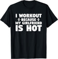 100% Cotton I Workout Because My Girlfriend Is Hot Funny Gym Boyfriend T-Shirt Hoodie, Sweatshirt | GrindPrints.com