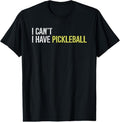 100% Cotton I can't I have pickleball T-Shirt Hoodie, Sweatshirt | GrindPrints.com
