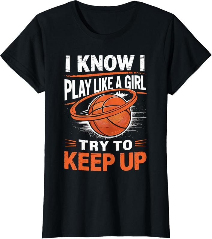 100% Cotton I know I play like a Girl try to keep up Basketball T-Shirt Hoodie, Sweatshirt | GrindPrints.com