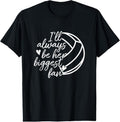 100% Cotton I'll Always Be Her Biggest Fan Volleyball Mom Dad T-Shirt T-Shirt Hoodie, Sweatshirt | GrindPrints.com