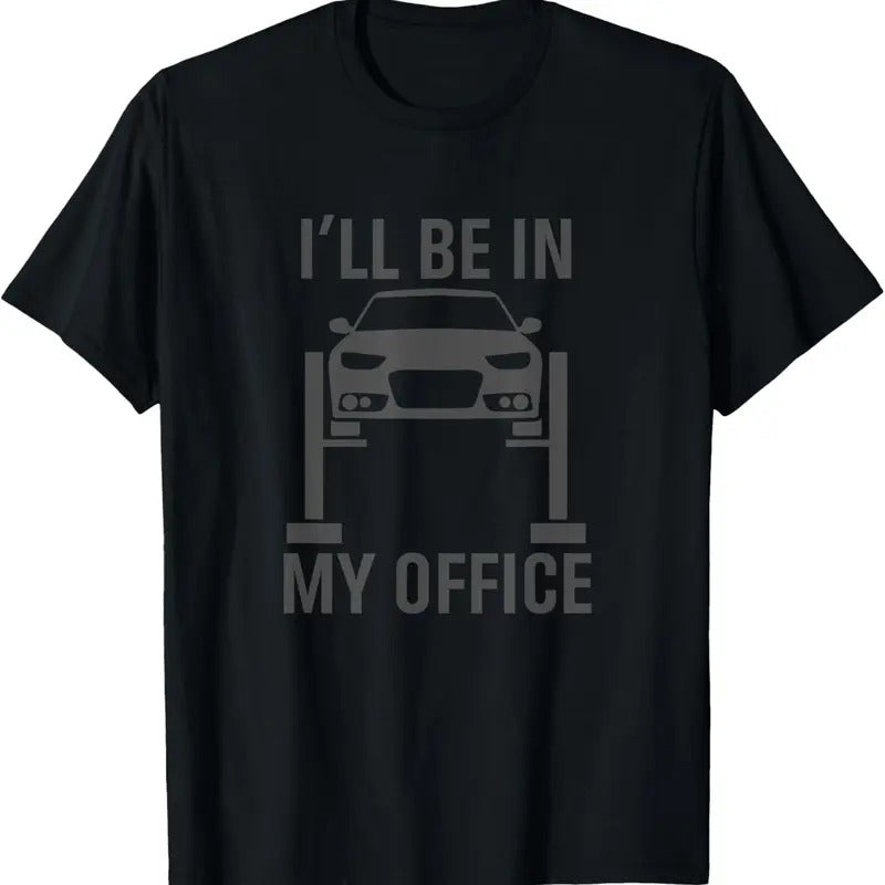 100% Cotton I'll Be in my Office Garage Car Mechanics Gift T-Shirt Hoodie, Sweatshirt | GrindPrints.com