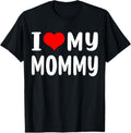 100% Cotton I love My Mommy Funny Mothers Day Gifts For Mom Mama T-Shirt Hoodie, Sweatshirt | GrindPrints.com