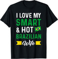 100% Cotton I love my smart & hot brazilian wife Brazil T-Shirt Hoodie, Sweatshirt | GrindPrints.com