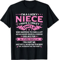 100% Cotton I'm A Lucky Niece I Have a Crazy Uncle Funny Uncle Say Niece T-Shirt Hoodie, Sweatshirt | GrindPrints.com