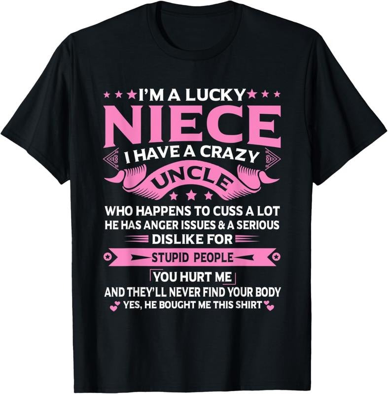 100% Cotton I'm A Lucky Niece I Have a Crazy Uncle Funny Uncle Say Niece T-Shirt Hoodie, Sweatshirt | GrindPrints.com