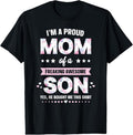 100% Cotton I'm A Proud Mom Shirt Gift From Son To Mom Funny Mothers Day T-Shirt Hoodie, Sweatshirt | GrindPrints.com