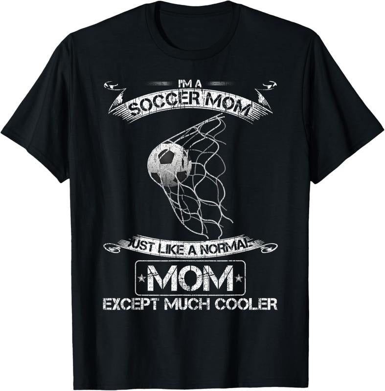 100% Cotton I'M Soccer Mom Just Like Normal Mom Except Much Cooler T-Shirts, Hoodie, Sweatshirt