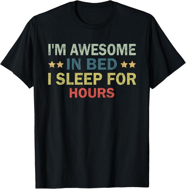100% Cotton I'm Awesome In Bed I Can Sleep For Hours T-Shirt Hoodie, Sweatshirt | GrindPrints.com