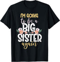 100% Cotton I'M Going Be Big Sister Again T-Shirts, Hoodie, Sweatshirt