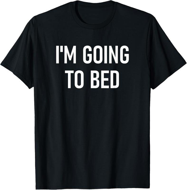 100% Cotton I'm Going To Bed Funny, Jokes, Sarcastic T-Shirt Hoodie, Sweatshirt | GrindPrints.com