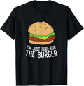 100% Cotton I'm Just Here For The Burger Fast Food Funny Hamburger T-Shirt Hoodie, Sweatshirt | GrindPrints.com