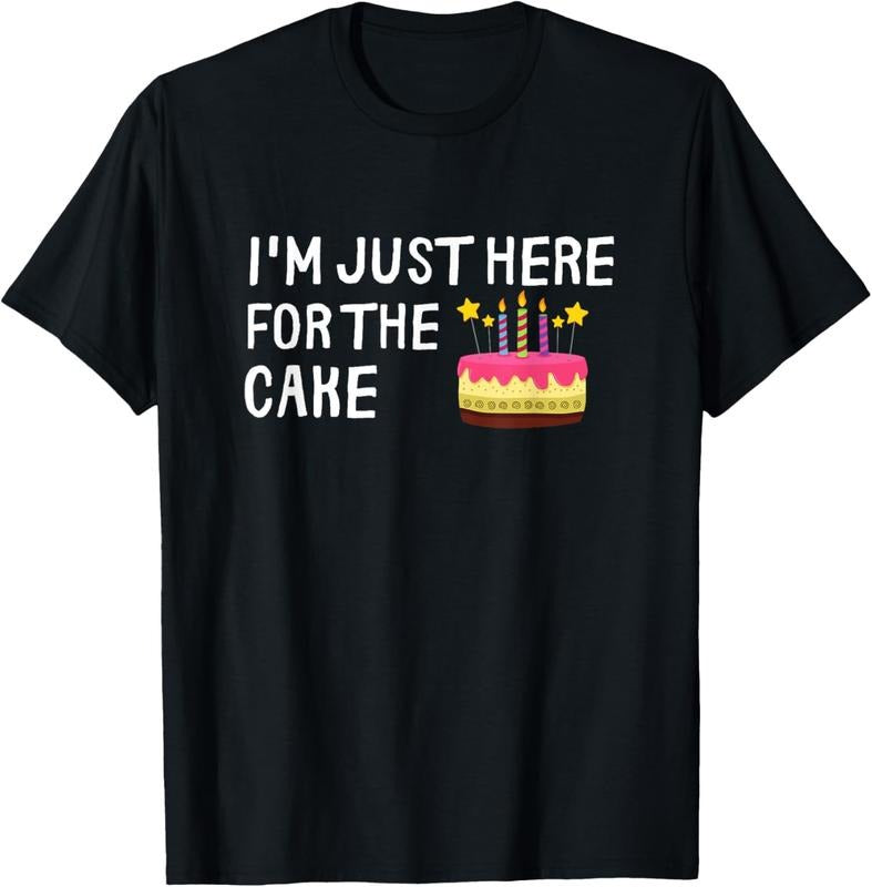 100% Cotton I'm Just Here For The Cake Funny Cake Lover T-Shirt Hoodie, Sweatshirt | GrindPrints.com