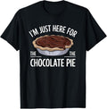 100% Cotton I'm Just Here For The Chocolate Pie T-Shirt Hoodie, Sweatshirt | GrindPrints.com