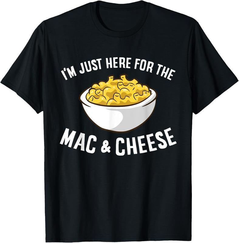 100% Cotton I'm Just Here For The macaroni And Cheese macaroniaroni macaroni And Cheese T-Shirt Hoodie, Sweatshirt