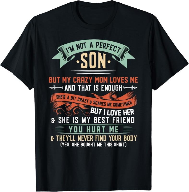 100% Cotton I'm Not A Perfect Son But My Crazy Mom Loves Me Funny T-Shirt Hoodie, Sweatshirt | GrindPrints.com