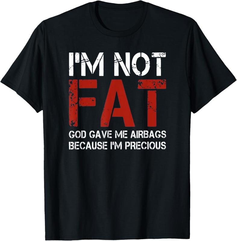 100% Cotton I'm Not Fat, God Gave Me Airbags Because I'm Precious T-Shirt Hoodie, Sweatshirt | GrindPrints.com