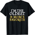 100% Cotton I'm The Oldest and Mom's Favorite - Funny Sibling T-Shirt Hoodie, Sweatshirt | GrindPrints.com