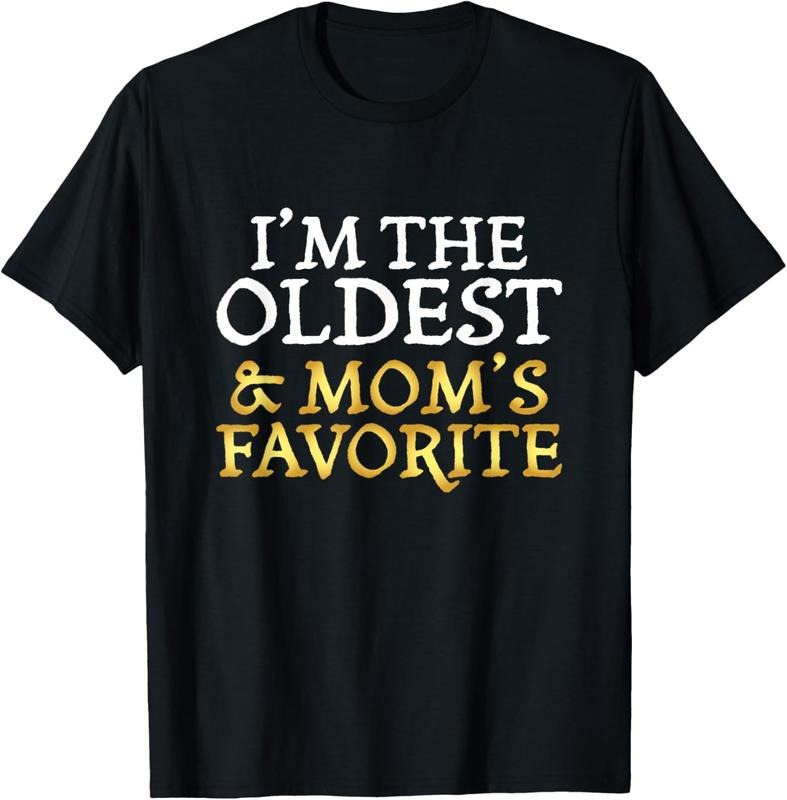 100% Cotton I'm The Oldest and Mom's Favorite - Funny Sibling T-Shirt Hoodie, Sweatshirt | GrindPrints.com