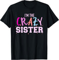 100% Cotton I'm the crazy sister T-Shirt Hoodie, Sweatshirt | GrindPrints.com