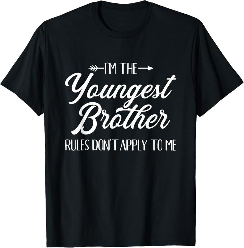 100% Cotton I'm the youngest brother rules not apply to me T-Shirt Hoodie, Sweatshirt | GrindPrints.com