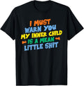 100% Cotton I must warn you my inner  is a mean little shit gift T-Shirt Hoodie, Sweatshirt | GrindPrints.com