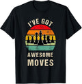 100% Cotton I've Got Awesome Moves Chess Player, Funny Chess Player T-Shirt Hoodie, Sweatshirt | GrindPrints.com