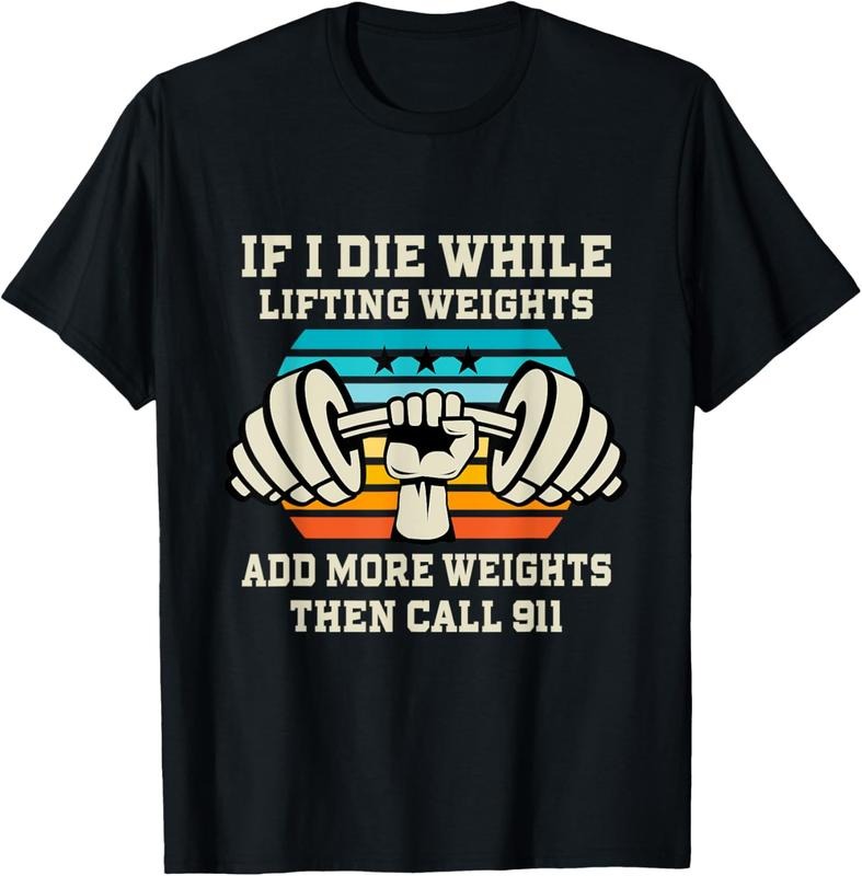 100% Cotton If I Die While Lifting Weights Funny Workout & Gym T-Shirts, Hoodie, Sweatshirt