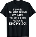 100% Cotton If You Are Talking Behind My Back You Are In A Good Position T-Shirt Hoodie, Sweatshirt | GrindPrints.com