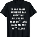 100% Cotton If you heard anything bad about me T-Shirt Hoodie, Sweatshirt | GrindPrints.com