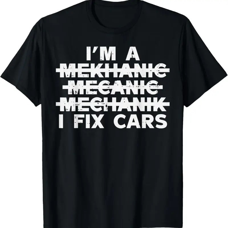 100% Cotton Im A Mechanic I Fix Cars Spelling Funny Car Auto Garage Men T-Shirt Hoodie, Sweatshirt | GrindPrints.com
