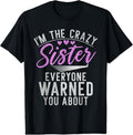 100% Cotton Im the crazy Sister everyone warned you about crazy Sister T-Shirt Hoodie, Sweatshirt | GrindPrints.com