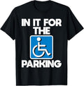 100% Cotton In It For The Parking - Wheelchair Handicap Disability T-Shirt Hoodie, Sweatshirt | GrindPrints.com