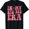 100% Cotton In My Big Sister Era Shirt Groovy Retro Big Sis Baby Shower T-Shirt Hoodie, Sweatshirt | GrindPrints.com