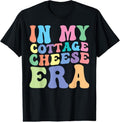 100% Cotton My Cottage Cheese Era Retro Vintage Groovy Cottage Cheese T-Shirts, Hoodie, Sweatshirt
