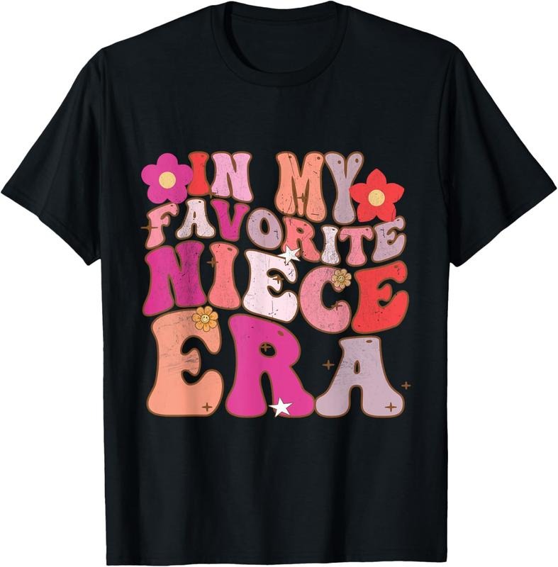 100% Cotton My Favorite Niece Era Retro Sister T-Shirts, Hoodie, Sweatshirt