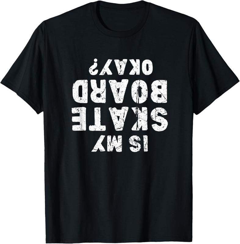 100% Cotton Is my skateboard okay? Funny skate T-Shirt Hoodie, Sweatshirt | GrindPrints.com