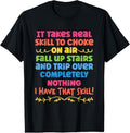 100% Cotton It Takes Real Skill To Choke On Air Fall Up Stairs Quotes T-Shirt Hoodie, Sweatshirt | GrindPrints.com