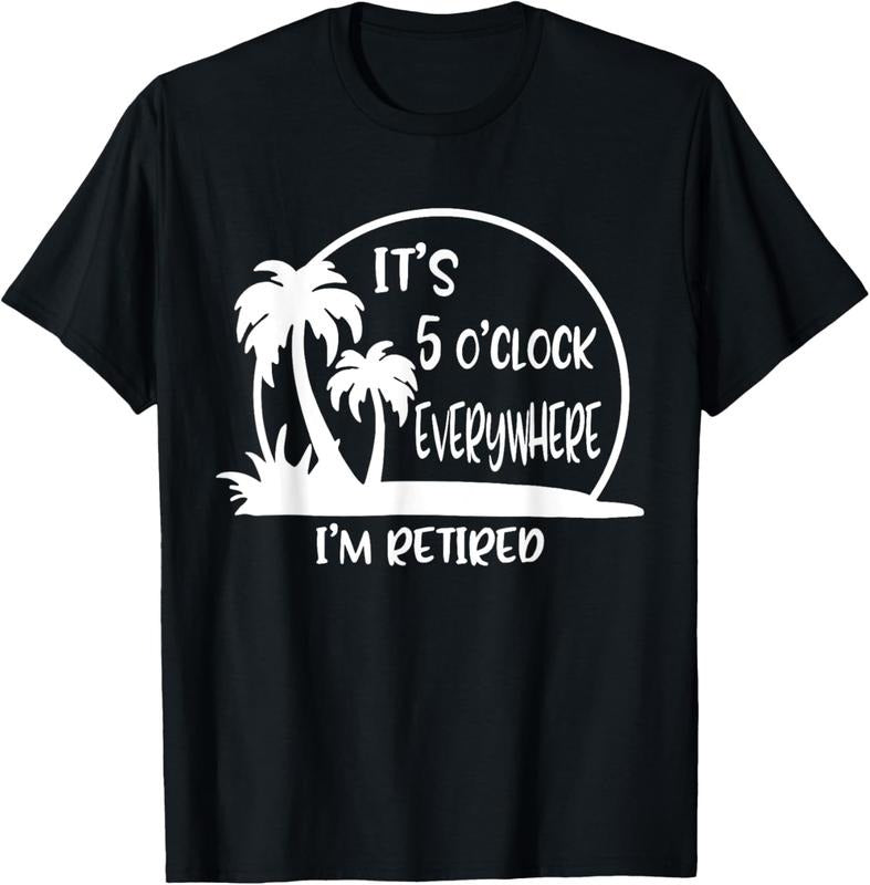 100% Cotton It's 5 O'clock Everywhere I'm Retire Retirement 2023 Vinatge T-Shirt Hoodie, Sweatshirt | GrindPrints.com