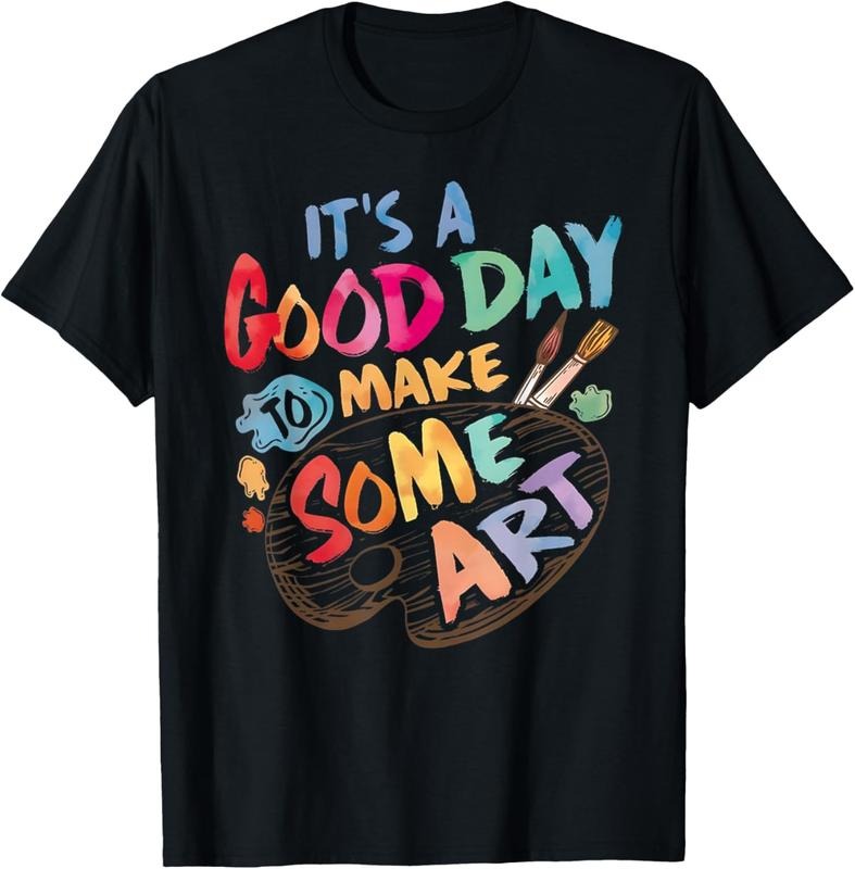 100% Cotton It's A Good Day To Make Some Art Artist Drawing Teacher Tees T-Shirt Hoodie, Sweatshirt | GrindPrints.com