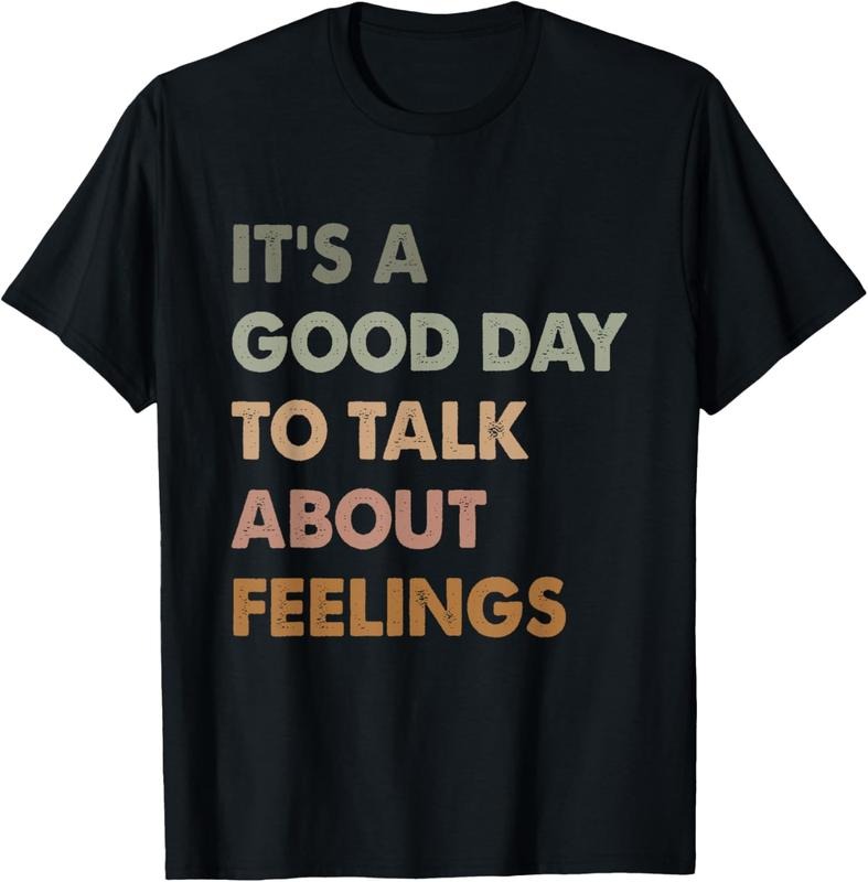 100% Cotton It's A Good Day to Talk About Feelings Funny Mental Health T-Shirt Hoodie, Sweatshirt | GrindPrints.com